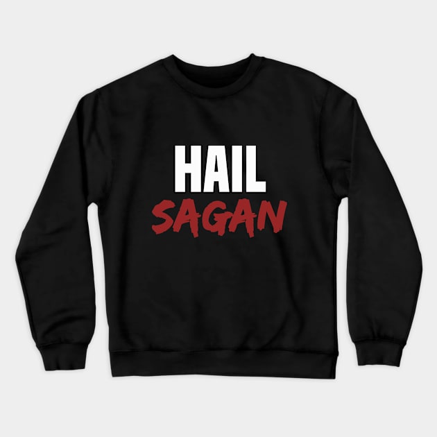 Hail Sagan Funny Atheist Crewneck Sweatshirt by Mellowdellow